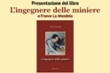 Presentazione del libro "L'ingegnere delle miniere", di Franco La Mendola