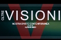 "Oltre Visioni"; mostra d'arte contemporanea all'auditorium San Nicola dal 28 marzo al 24 aprile