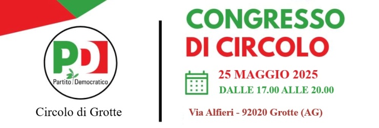Congresso del PD di Grotte: una lunga storia democratica verso il futuro; domenica 25 maggio