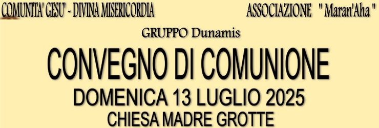 "Convegno di Comunione" del R.C.C.; domenica 31 luglio a Grotte in Chiesa Madre