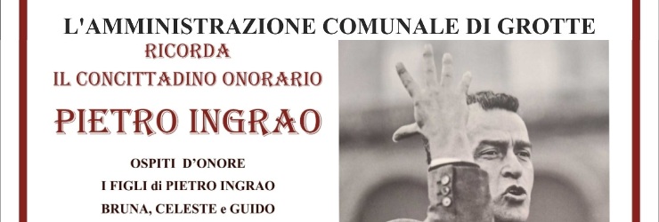 Grotte celebra Pietro Ingrao: un omaggio al concittadino onorario