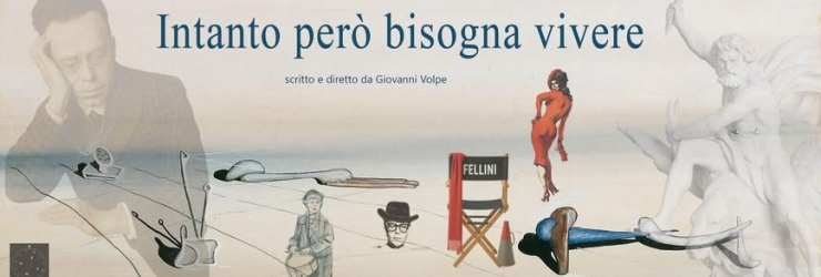 "Intanto per bisogna vivere", il nuovo spettacolo di Giovanni Volpe