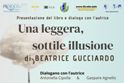 Presentazione del libro "Una leggera, sottile illusione", di Beatrice Gucciardo