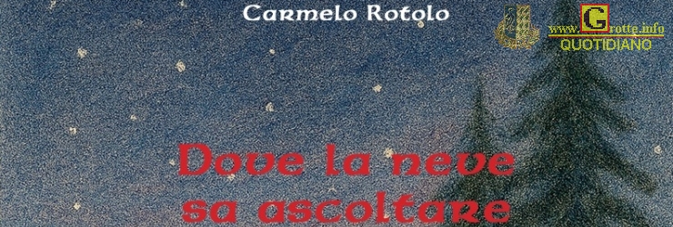 "Dove la neve sa ascoltare"; in uscita il nuovo libro di Carmelo Rotolo