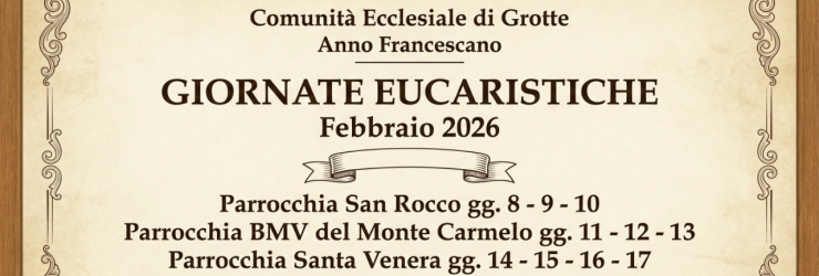 Grotte: programma delle Giornate Eucaristiche (ex Quarantore) di febbraio