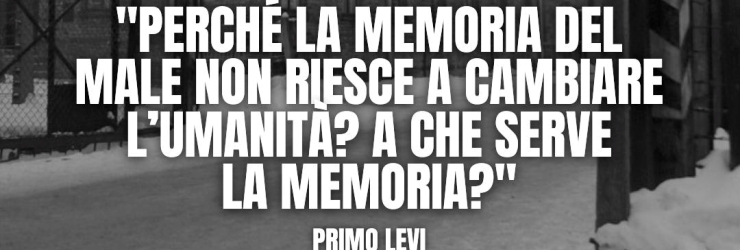 "27 Gennaio: il ricordo della Shoah e le crisi del presente"