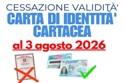 Dal 3 agosto la Carta d'Identit� cartacea non sar� pi� valida; richiedere la CIE all'Ufficio Anagrafe del Comune
