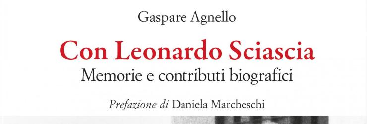 Le memorie di Gaspare Agnello su Leonardo Sciascia, in un nuovo libro