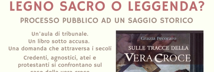 Incontro pubblico "Sulle tracce della vera croce", di Grazia Pecoraro