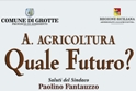 Convegno sul tema "A. Agricoltura - Quale futuro?"