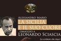 "La Sicilia e il suo cuore", omaggio a Leonardo Sciascia"; il 16 gennaio al Teatro della Posta Vecchia