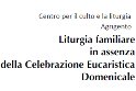 Liturgia familiare in assenza della Celebrazione Eucaristica domenicale