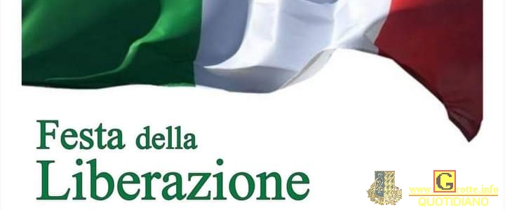 76° anniversario della liberazione dell'Italia dall'occupazione nazista e dal regime fascista