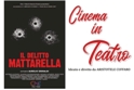 "Il delitto Mattarella" al Teatro della Posta Vecchia