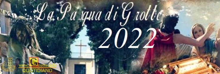 Pasqua di Grotte 2022
