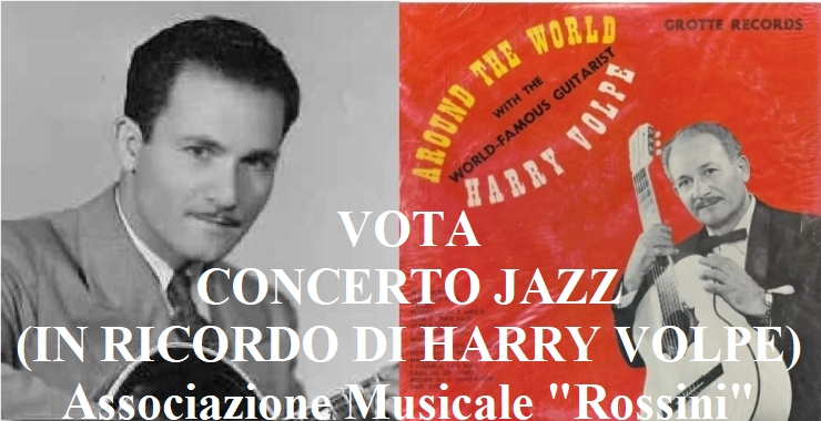 Concerto Jazz (in ricordo di Harry Volpe, leggenda del Jazz mondiale); vota il progetto