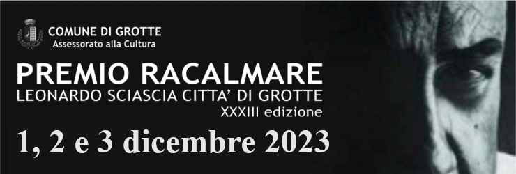 XXXIII edizione del Premio letterario "Racalmare - Leonardo Sciascia - Citt di Grotte"