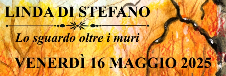 "Lo sguardo oltre i muri" di Linda Di Stefano, per celebrare poesia e memoria