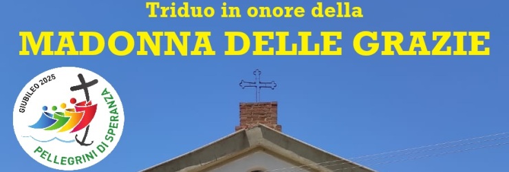 Festa liturgica della Madonna delle Grazie: Triduo e Adorazioni estive