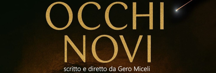 "Occhi Novi", il primo film di Gero Miceli