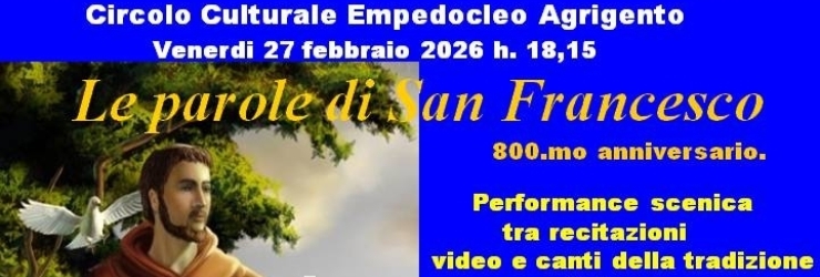 "Le parole di San Francesco" in scena al Circolo Culturale Empedocleo