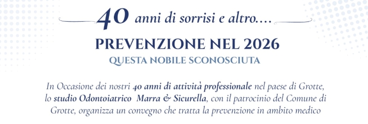 "Prevenzione nel 2026"; convegno sulla salute dentale nel 40� dello Studio "Marra & Sicurella"