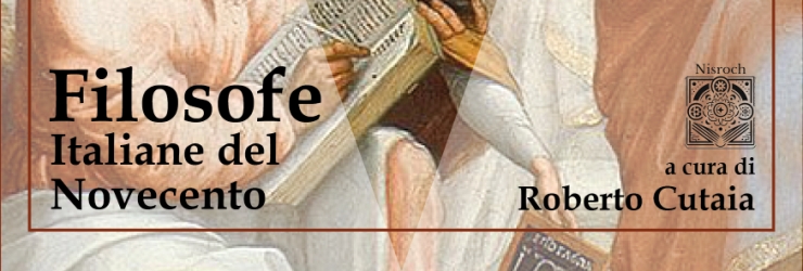 Riscoprire il pensiero delle donne: "Filosofe italiane del Novecento", libro di Roberto Cutaia