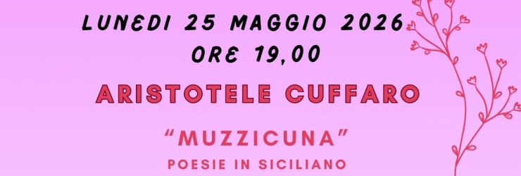 Presentazione del libro "Muzzicuna" di Aristotele Cuffaro, luned� 25 maggio a Riesi