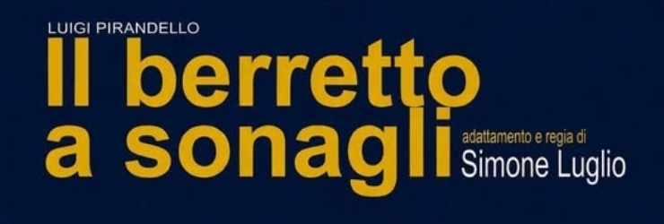 "Il berretto a sonagli" di Pirandello in scena a Naro