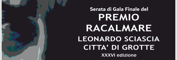 Premio "Racalmare - Leonardo Sciascia - Citt� di Grotte" XXXVI edizione