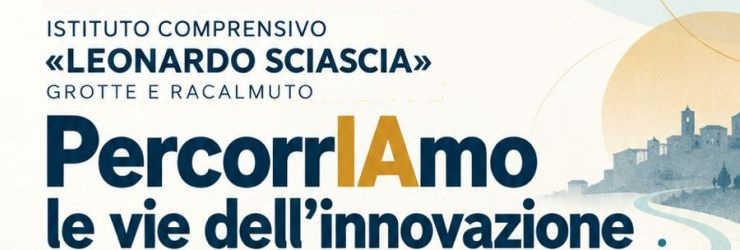 Formazione e innovazione nell'I.C. "Leonardo Sciascia" di Grotte e Racalmuto