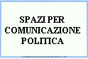 Spazi per comunicazione politica