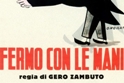 "Fermo con le mani!", 1° film di Totò; regia di Gero Zambuto